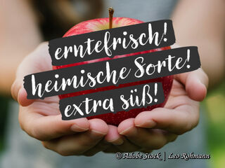 Beispiel Apfel: Der "Will haben"-Effekt - nur dieser Apfel ist erntefrisch, eine heimische Sorte und extra süß!